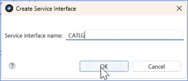 Create Service Interface window. the Service interface name is CATLG. An arrow displays over the OK button