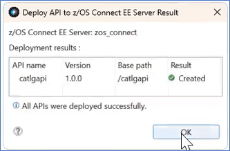 Deploy API to zOS Connect EE Server Result window shows the API was created successfully