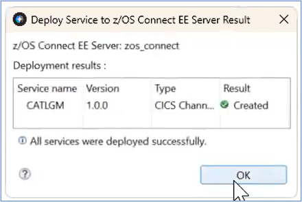 The Deploy Server to z/OS Connect EE Server Result Window displays the Service name CATLGM, Type CICS Channel Service, Result shows a green circle with a check mark and Created. An arrow hovers over the OK button.