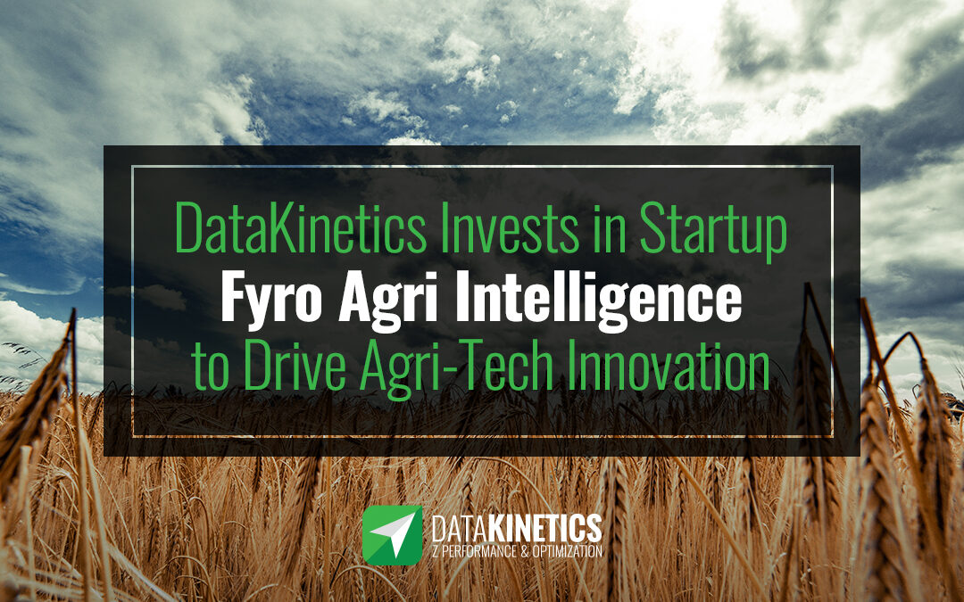 DataKinetics Invests in Startup Fyro Agri Intelligence to Drive Agri-Tech Innovation